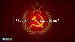 ¿Es cristiano el socialismo?
