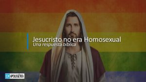 Refutando la blasfemia del Jesús homosexual | EDF Apologetica Cristiana