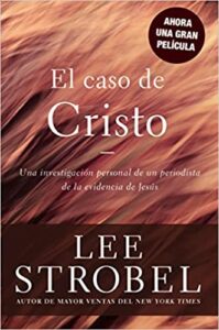 El Caso de Cristo libros apologetica cristiana