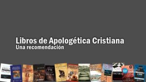 Libros de Apologética Cristiana