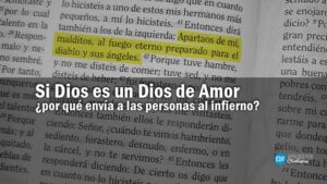 Si Dios es amor, ¿por qué envía a personas al infierno?